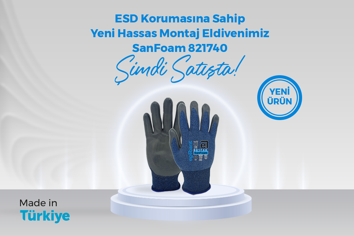 ESD Korumasına Sahip Yeni Hassas Montaj Eldivenimiz Şimdi Satışta!